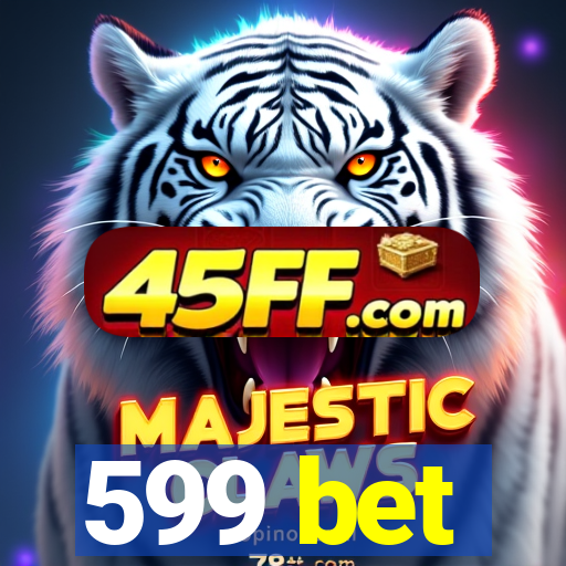 599 bet